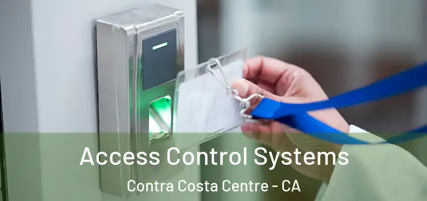  Access Control Systems Contra Costa Centre - CA