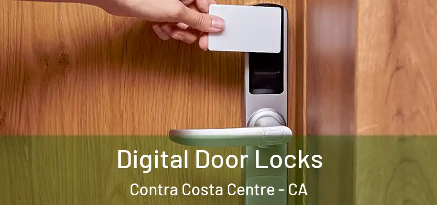  Digital Door Locks Contra Costa Centre - CA