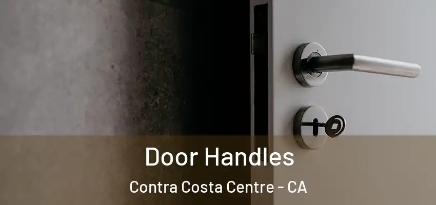 Door Handles Contra Costa Centre - CA