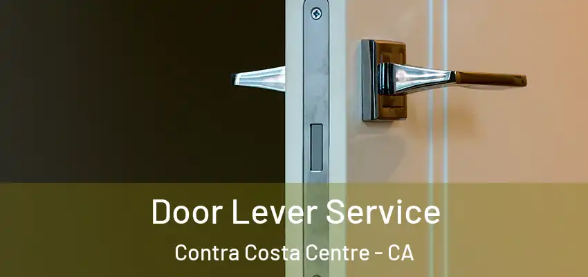  Door Lever Service Contra Costa Centre - CA