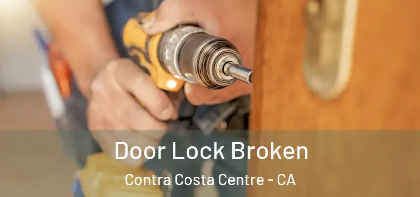  Door Lock Broken Contra Costa Centre - CA