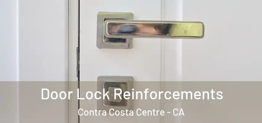  Door Lock Reinforcements Contra Costa Centre - CA