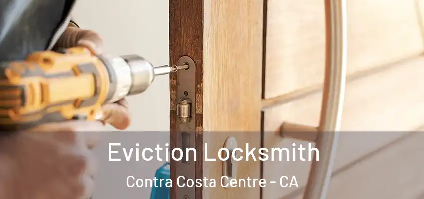  Eviction Locksmith Contra Costa Centre - CA