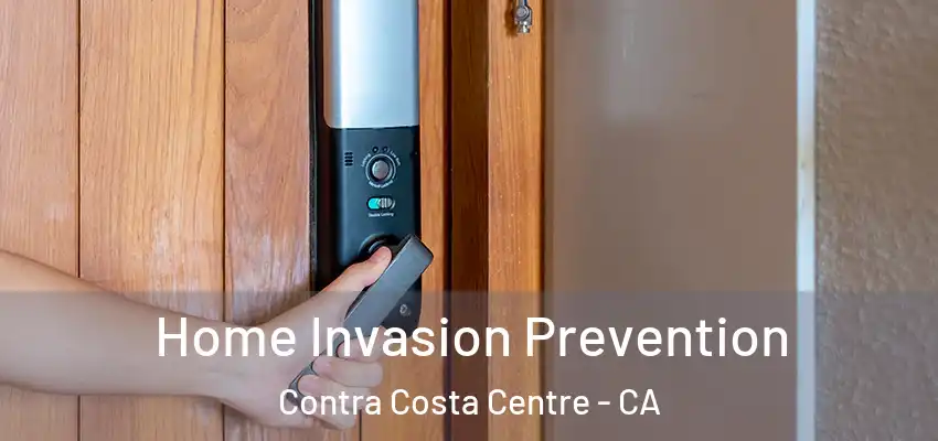  Home Invasion Prevention Contra Costa Centre - CA