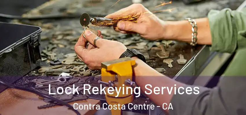  Lock Rekeying Services Contra Costa Centre - CA