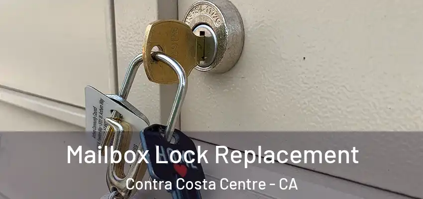  Mailbox Lock Replacement Contra Costa Centre - CA