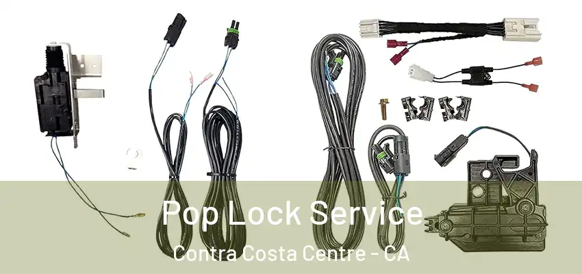  Pop Lock Service Contra Costa Centre - CA