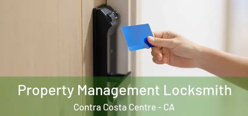  Property Management Locksmith Contra Costa Centre - CA