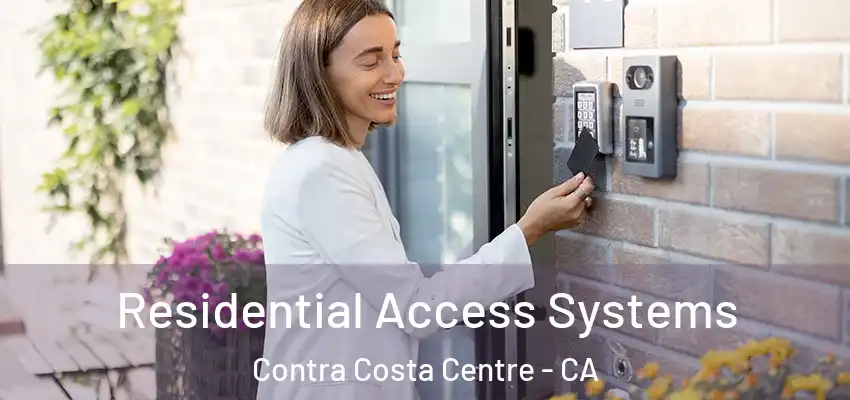 Residential Access Systems Contra Costa Centre - CA