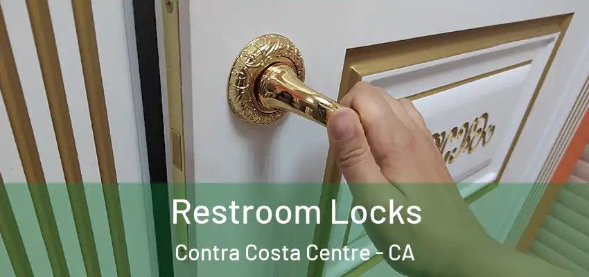  Restroom Locks Contra Costa Centre - CA